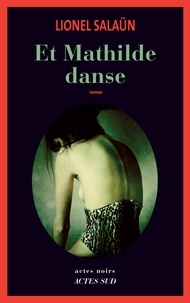 Téléchargement gratuit ebooks pdf magazines Et Mathilde danse en francais par Lionel Salaün 9782330133511 MOBI CHM FB2