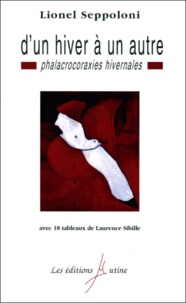 Lionel Seppoloni - D'Un Hiver A Un Autre. Phalacrocoraxies Hivernales.