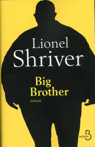 Lionel Shriver - Big brother.