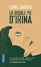 Lionel Shriver - La double vie d'Irina.