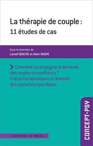 Lionel Souche et Alain Sagne - La thérapie de couple : 11 études de cas - Diversité des approches spécifiques.