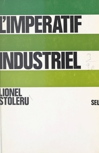 Lionel Stoleru - L'impératif industriel.