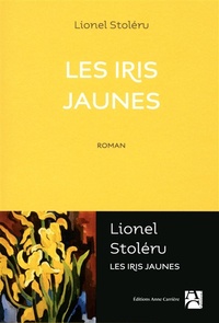 Lionel Stoleru - Les iris jaunes.