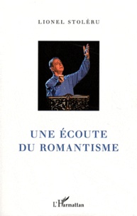 Lionel Stoleru - Une écoute du romantisme.