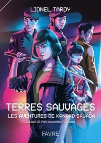 Lionel Tardy - Terres sauvages - Les aventures de Kanako Sawada.