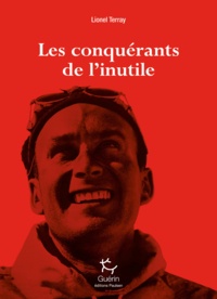 Ebooks epub télécharger rapidshare Les conquérants de l'inutile par Lionel Terray (Litterature Francaise) 9782352212386