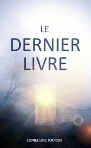 Lionel Touron - Le Dernier Livre.