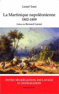La Martinique napoléonienne 1802-1809
