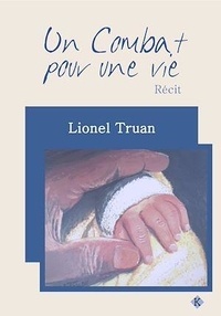Lionel Truan - Un Combat pour une vie.