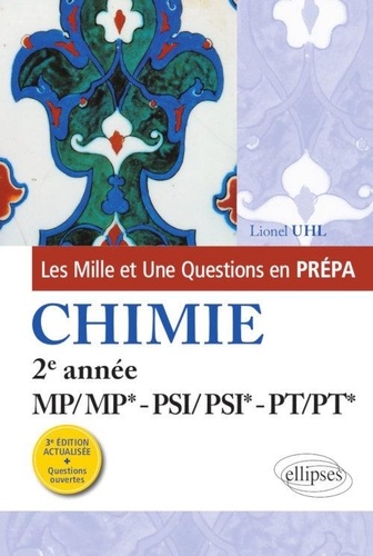Les 1001 questions de la chimie en prépa. 2e année MP-PSI-PT 3e édition