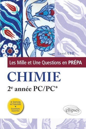 Les 1001 questions de la chimie en prépa. 2e année PC/PC* 3e édition