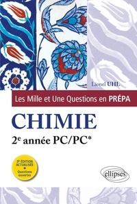 Lionel Uhl - Les 1001 questions de la chimie en prépa - 2e année PC/PC*.