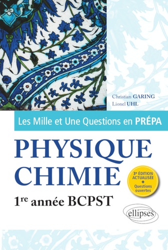 Les Mille et Une questions de la physique-chimie en prépa 1re année BCPST 3e édition