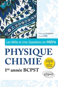 Lionel Uhl et Christian Garing - Les Mille et Une questions de la physique-chimie en prépa 1re année BCPST.