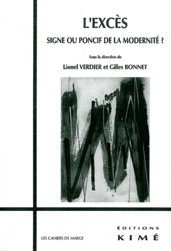 Lionel Verdier et Gilles Bonnet - L'excès - Signe ou poncif de la modernité ?.