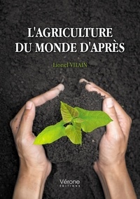 Lionel Vilain - L'agriculture du monde d'après.