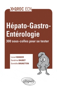 Lionel Wander et Sandrine Baubet - Hépato-gastro-entérologie - 300 sous-colles pour se tester.