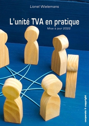 L'unité TVA en pratique. Mise à jour 2022