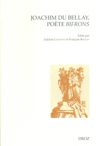 Joachim Du Bellay, poète bifrons