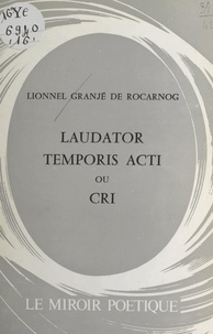 Lionnel Granjé de Rocarnog - Laudator temporis acti ou Cri.