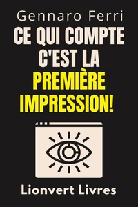 Ce Qui Compte C'est La Première Impression!