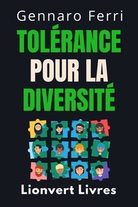  Lionvert Livres et  Gennaro Ferri - Tolérance Pour La Diversité - Collection Intelligence Émotionnelle, #14.