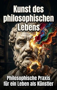 Kunst des philosophischen Lebens