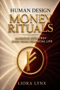 Human Design Money Rituals: Aligning Strategy with Your Financial Life