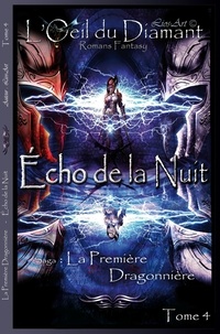 Lios-Art (Aka : L.Bourgeois) - Écho de la Nuit: La Première Dragonnière (L'Oeil Du Diamant t. 4) - L'Oeil Du Diamant, #4.