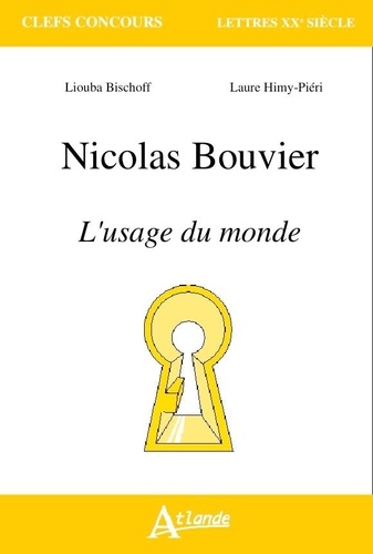 Liouba Bischoff et Laure Himy-Piéri - Nicolas Bouvier, L'usage du monde.