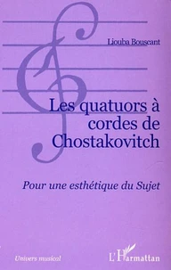 Les quatuors à cordes de Chostakovitch : pour une esthétique du sujet