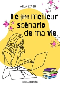 Le (pire) meilleur scénario de ma vie
