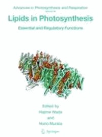 Hajime Wada - Lipids in Photosynthesis - Essential and Regulatory Functions.