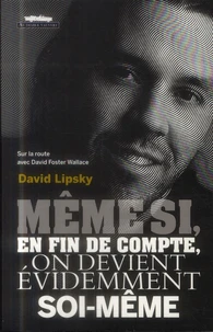 Même si, en fin de compte, on devient évidemment soi-même