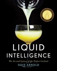 Dave Arnold - Liquid Intelligence - How to Think about Drinks.