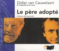 Didier Van Cauwelaert - Le père adopté. 6 CD audio