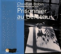 Christian Bobin - Prisonnier au berceau. 2 CD audio