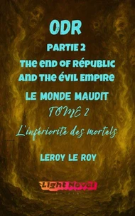 ODR - P2 The end of Républic and the évil Empire - Tome 2 : L'infériorité des mortels