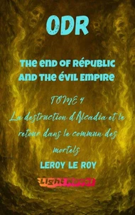 ODR - Partie 2 The end of Républic and the Evil Empire - Tome 4 : La destruction de l'outre monde et le retour dans le commun des mortels