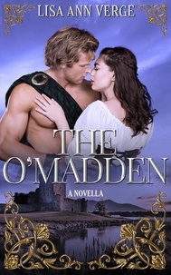  Lisa Ann Verge - The O'Madden: A Novella - The Celtic Legends Series, #0.