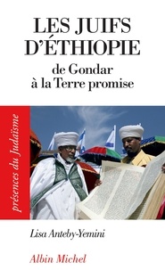 Lisa Anteby-Yemini - Les Juifs d'Ethiopie - De Gondar à la Terre promise.