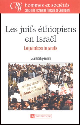 Lisa Anteby-Yemini - Les juifs éthiopiens en Israël - Les paradoxes du paradis.