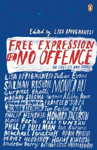 Lisa Appignanesi - Free Expression is No Offence - An English Pen Book.