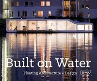 Lisa Baker - Built on Water - Floating Architecture + Design.