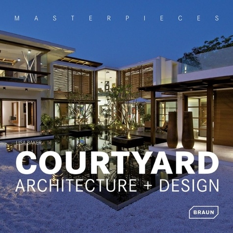 Lisa Baker - Courtyard architecture + design.