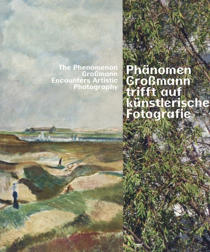 Lisa Bauer-Zhao et Isabel Herda - The Phenomenon Großmann Encounters Artistic Photography.