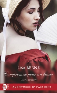 Lisa Berne - Les Penhallow Tome 1 : Compromise pour un baiser.