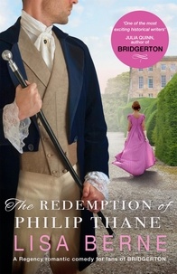 Lisa Berne - The Redemption of Philip Thane - The gloriously escapist Regency Romantic Comedy, perfect for fans of Bridgerton.