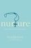 Nurture. Give and Get What You Need to Flourish