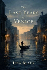 The Last Years of Venice
